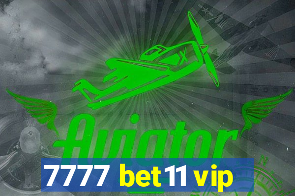 7777 bet11 vip